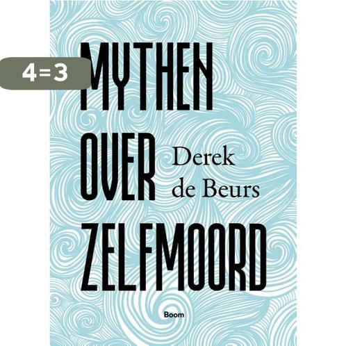 Mythen over zelfmoord 9789024431557 Derek de Beurs, Boeken, Psychologie, Gelezen, Verzenden