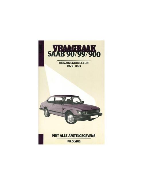 1976 - 1990, SAAB 90 | 99 | 900 BENZINE VRAAGBAAK, Autos : Divers, Modes d'emploi & Notices d'utilisation