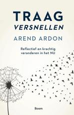 Traag versnellen - Arend Ardon - 9789024434879 - Hardcover, Boeken, Economie, Management en Marketing, Verzenden, Nieuw