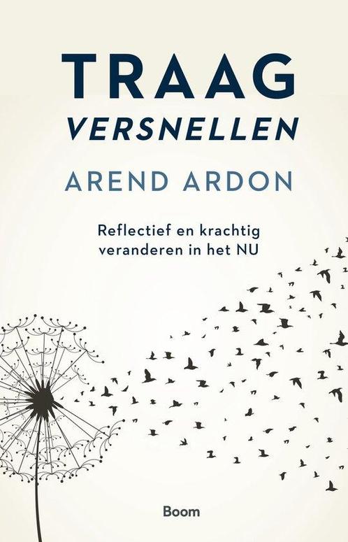Traag versnellen - Arend Ardon - 9789024434879 - Hardcover, Boeken, Economie, Management en Marketing, Verzenden