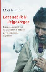 Laat heb ik U lief gekregen 9789025958152, Verzenden, Zo goed als nieuw