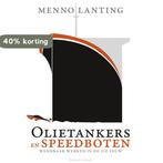 Olietankers en speedboten 9789047005261 Menno Lanting, Verzenden, Gelezen, Menno Lanting