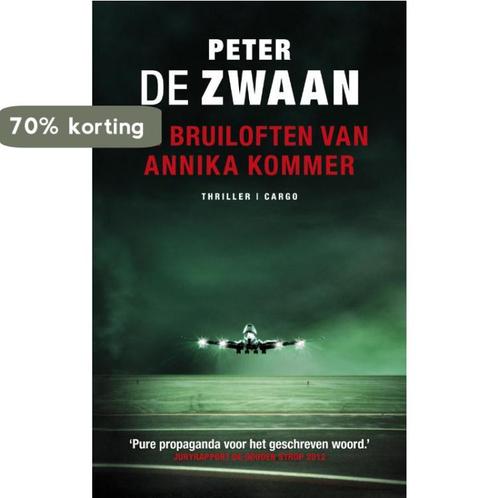 De bruiloften van Annika Kommer 9789023475279 Peter de Zwaan, Boeken, Thrillers, Zo goed als nieuw, Verzenden