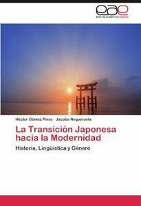 La Transicion Japonesa Hacia La Modernidad. Pinos, Ctor, Livres, Livres Autre, Envoi