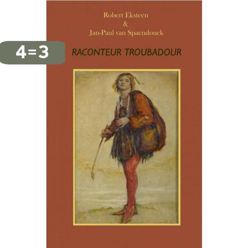 Raconteur, troubadour 9789403626048 Robert Eksteen, Boeken, Muziek, Zo goed als nieuw, Verzenden