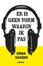Er is geen vorm waarin ik pas 9789025869717 Erna Sassen, Verzenden, Gelezen, Erna Sassen