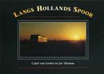 Langs Hollands spoor 9789060130827 Jur Thomas, Verzenden, Jur Thomas