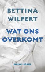 Wat ons overkomt (9789059368699, Bettina Wilpert), Nieuw, Verzenden