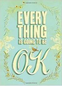 Everything is Going to be OK 9780811878777 Chronicle Books, Livres, Langue | Anglais, Envoi