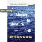 A Marker to Measure Drift 9780345803863 Alexander Maksik, Verzenden, Alexander Maksik