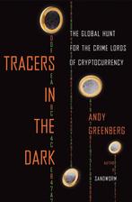 Tracers in the Dark 9780385548090 Andy Greenberg, Boeken, Verzenden, Zo goed als nieuw, Andy Greenberg