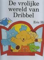 De vrolijke wereld van Dribbel 9789041010261 Eric Hill, Verzenden, Zo goed als nieuw, Eric Hill
