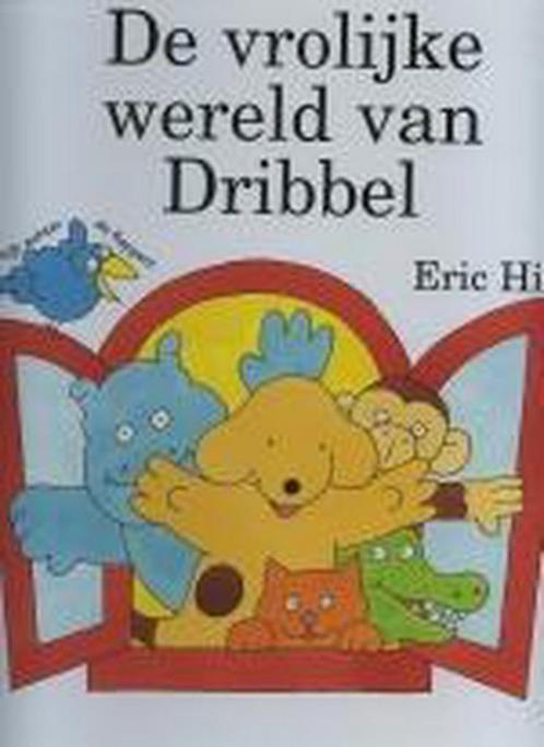 De vrolijke wereld van Dribbel 9789041010261 Eric Hill, Boeken, Overige Boeken, Zo goed als nieuw, Verzenden