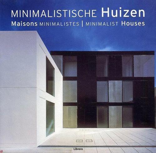 Minimalistische Huizen 9789057647093, Boeken, Wonen en Tuinieren, Gelezen, Verzenden