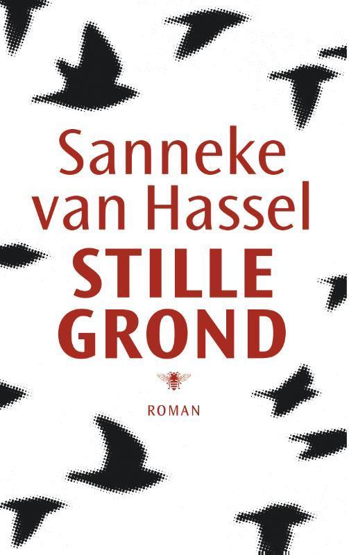 Stille grond 9789023454274 Sanneke van Hassel, Boeken, Romans, Gelezen, Verzenden