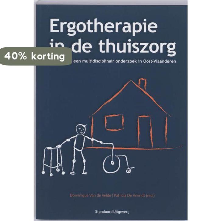 Ergotherapie in de thuiszorg 9789034192516 D. Van de Velde, Boeken, Wetenschap, Gelezen, Verzenden