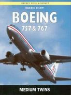 Osprey civil aircraft: Boeing 757 & 767: the medium twins by, Livres, Robbie Shaw, Verzenden