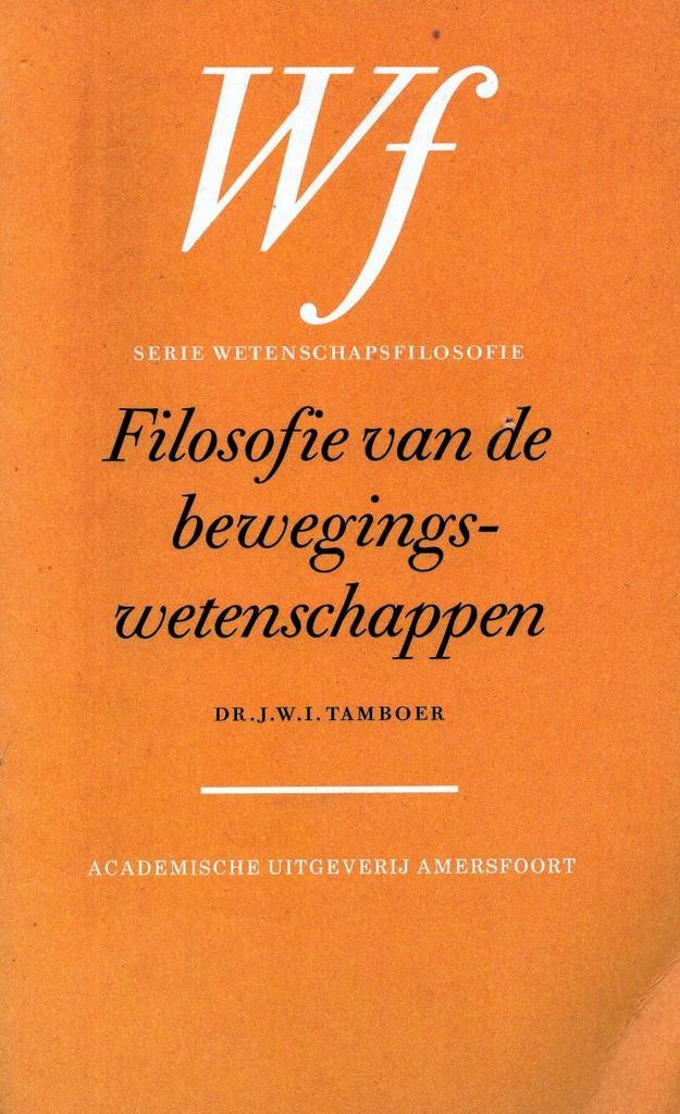 Filosofie van de bewegingswetenschappen - J.W.I. Tamboer - 9, Boeken, Filosofie, Verzenden