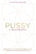 Pussy 9781401950262 Regena Thomashauer, Verzenden, Gelezen, Regena Thomashauer