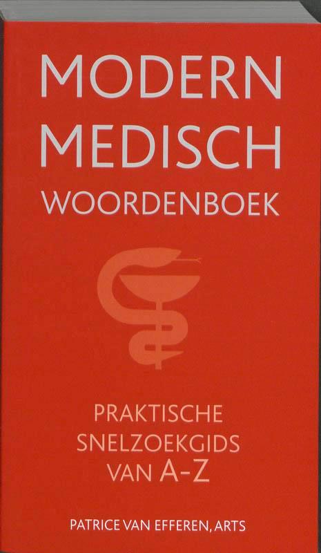 Modern medisch woordenboek 9789038919263 Patrice van Efferen, Boeken, Gezondheid, Dieet en Voeding, Gelezen, Verzenden