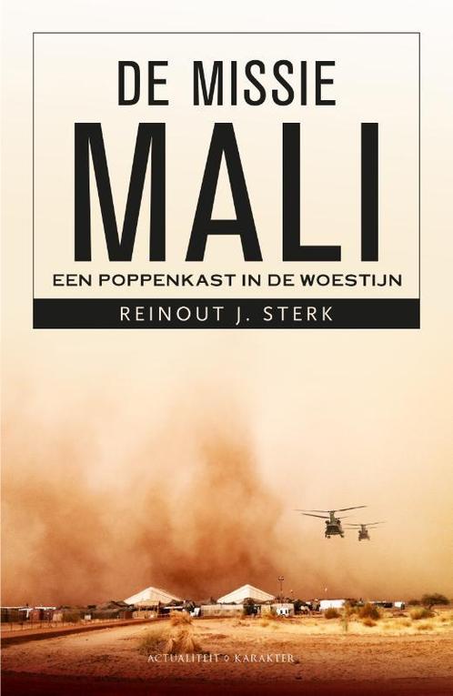 De missie Mali 9789045216010 Reinout Sterk, Boeken, Politiek en Maatschappij, Gelezen, Verzenden