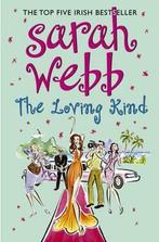 The Loving Kind 9780330458351, Sarah Webb, Verzenden