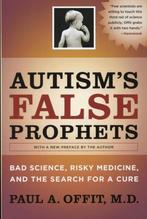 Autisms False Prophets 9780231146371, Verzenden, Paul Offit, , M.D., Paul A. Offit