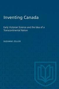 Inventing Canada: Early Victorian Science and t. Zeller,, Boeken, Overige Boeken, Zo goed als nieuw, Verzenden