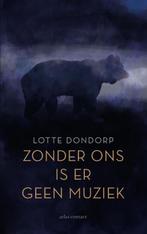 Zonder ons is er geen muziek 9789025459598 Lotte Dondorp, Livres, Verzenden, Lotte Dondorp