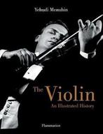 The Violin [O/P] 9782080300973 Yehudi Menuhin, Verzenden, Yehudi Menuhin