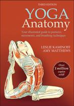 Yoga Anatomy 9781492596479 Leslie Kaminoff, Boeken, Verzenden, Zo goed als nieuw, Leslie Kaminoff