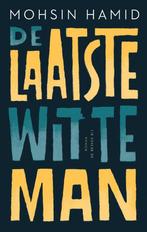 De laatste witte man 9789403182810 Mohsin Hamid, Boeken, Verzenden, Zo goed als nieuw, Mohsin Hamid