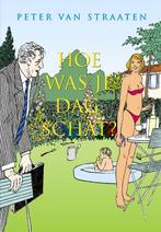 Hoe was je dag, schat? 9789061699217 Peter van Straaten, Boeken, Verzenden, Zo goed als nieuw, Peter van Straaten