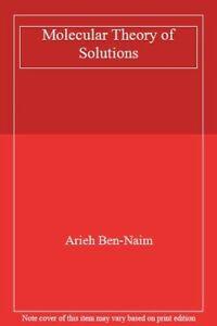 Molecular Theory of Solutions, Ben-Naim, Arieh   ,,, Livres, Livres Autre, Envoi