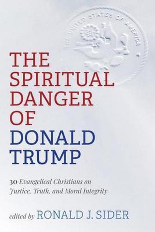The Spiritual Danger of Donald Trump 9781725271784, Livres, Livres Autre, Envoi