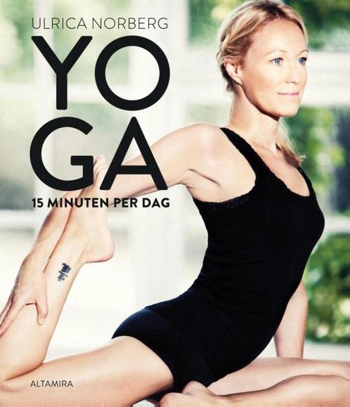 Yoga 15 minuten per dag - Ulrica Norberg - 9789401301596 - H, Livres, Ésotérisme & Spiritualité, Envoi