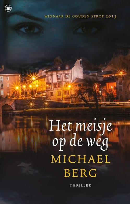 Het meisje op de weg 9789044346237 Michael Berg, Boeken, Thrillers, Gelezen, Verzenden