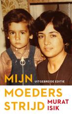 Mijn moeders strijd 9789026351242 Murat Isik, Verzenden, Zo goed als nieuw, Murat Isik