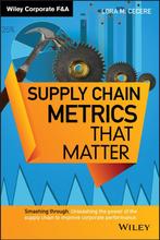 Supply Chain Metrics that Matter 9781118858110, Verzenden, Lora M. Cecere
