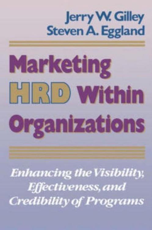Marketing HRD Within Organizations 9781555424022, Boeken, Overige Boeken, Zo goed als nieuw, Verzenden