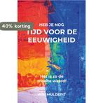 Heb je nog tijd voor de eeuwigheid? 9789083083575, Boeken, Verzenden, Gelezen, Wim Mulderij