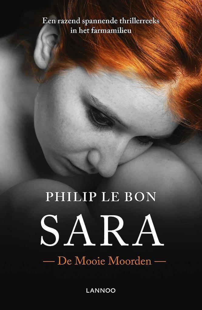 Sara / De mooie moorden / 1 9789401422673 Philip Le Bon, Boeken, Thrillers, Gelezen, Verzenden