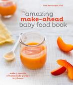 Amazing Make-Ahead Baby Food Book 9781607747147, Verzenden, Zo goed als nieuw, Lisa Barrangou