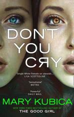 Dont You Cry 9781848454767, Livres, Mary Kubica, Verzenden