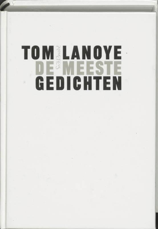 De meeste gedichten 9789044606584 Tom Lanoye, Boeken, Gedichten en Poëzie, Gelezen, Verzenden
