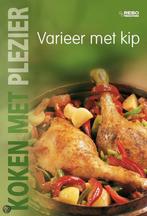 Koken met plezier / Varieer met kip / Rebo culinair, Boeken, Kookboeken, Verzenden, Zo goed als nieuw