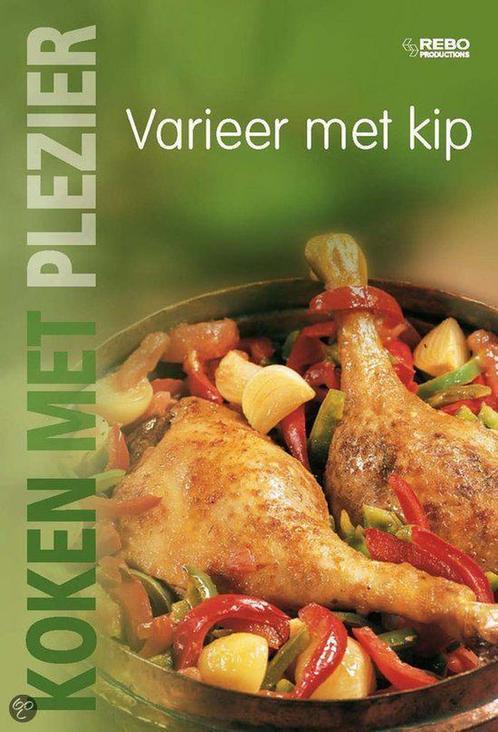 Koken met plezier / Varieer met kip / Rebo culinair, Boeken, Kookboeken, Zo goed als nieuw, Verzenden