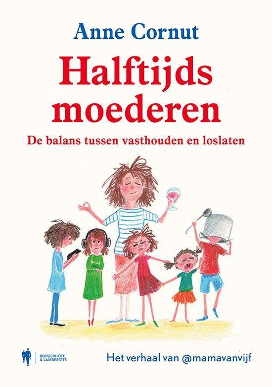 Halftijds moederen 9789463936590 Anne Cornut, Livres, Livres scolaires, Envoi