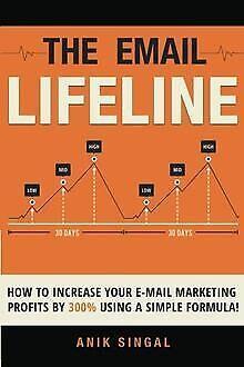 The Email Lifeline: Hot To Increase Your Email Mark...  Book, Livres, Livres Autre, Envoi
