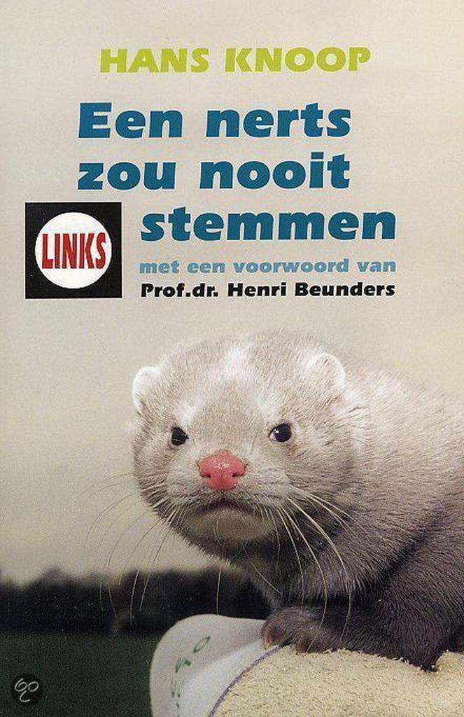 Een nerts zou nooit links stemmen 9789055660124 H. Knoop, Livres, Politique & Société, Envoi